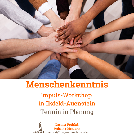 Impuls-Workshop Menschenkenntnis Impuls-Workshop ‚Menschenkenntnis‘ in Ilsfeld-Auenstein, geleitet von Dagmar Rothfuß, mit Fokus auf Kommunikationsfähigkeit und zwischenmenschliche Beziehungen